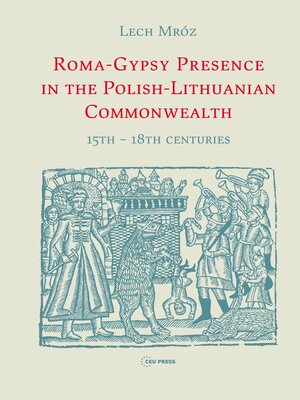 cover image of Roma-Gypsy Presence in the Polish-Lithuanian Commonwealth